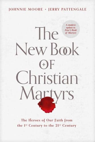 Cover of The New Book of Christian Martyrs: The Heroes of Our Faith from the 1st Century to the 21st Century (A Modern Update to Foxe's Book of Martyrs)