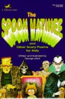 Cover of SPOOK MATINEE AND OTHER SCARY POEMS FOR