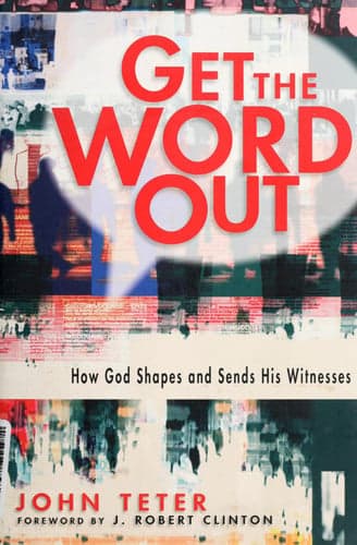 Cover of Get the Word Out: How God Shapes and Sends His Witnesses
