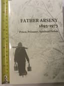 Cover of Father Arseny, 1893-1973: Priest, Prisoner, Spiritual Father: Being the Narratives Compiled by the Servant of God Alexander Concerning His Spiritual Father