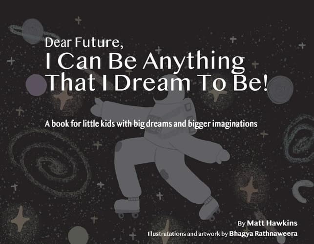 Cover of Dear Future, I Can Be Anything That I Dream to Be