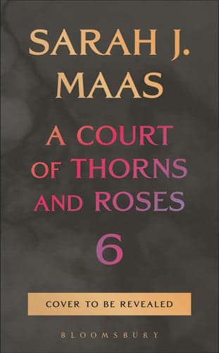 Cover of A Court of Thorns and Roses #6