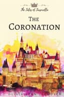 Cover of The Coronation  (Tales of Tarsurella #1)