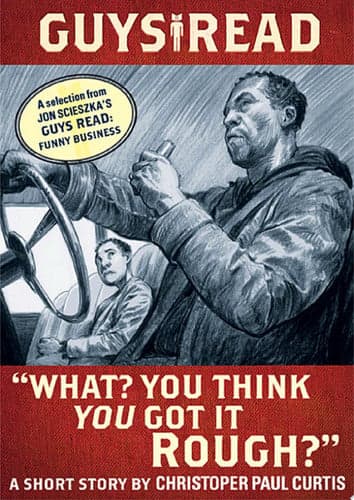 Cover of Guys Read : What? You Think You Got It Rough? : A Short Story from Guys Read