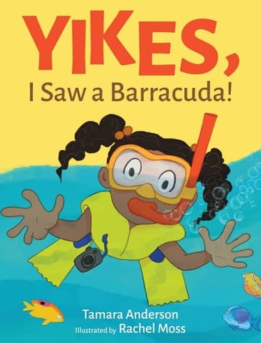 Cover of Yikes, I Saw a Barracuda!