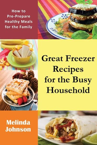 Cover of Great Freezer Recipes for the Busy Household
