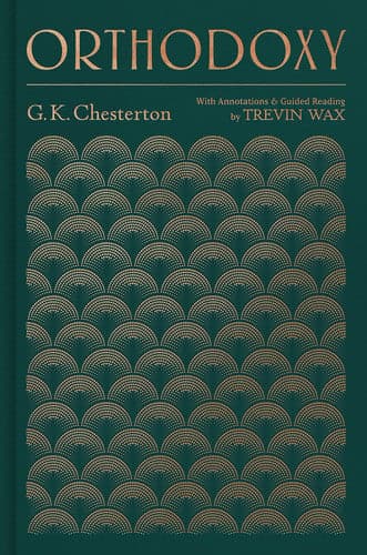 Cover of Orthodoxy: With Annotations and Guided Reading by Trevin Wax