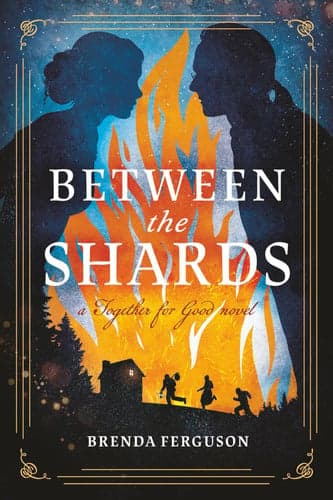 Cover of Between The Shards: A Together for Good Novel