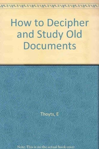 Cover of How to decipher and study old documents