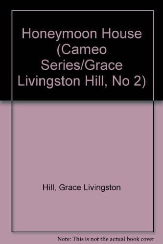 Cover of Honeymoon House (Cameo Series/Grace Livingston Hill, No 2)