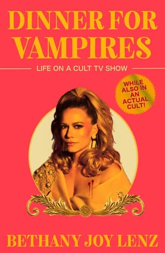 Cover of Dinner for Vampires: Life on a Cult TV Show (While Also in an Actual Cult!)