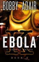 Cover of Ebola K : a Terrorism Thriller : Book 2