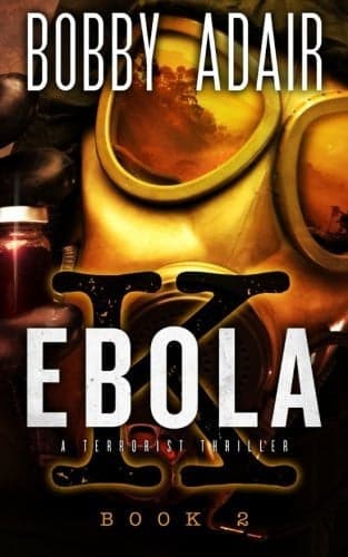 Cover of Ebola K : a Terrorism Thriller : Book 2
