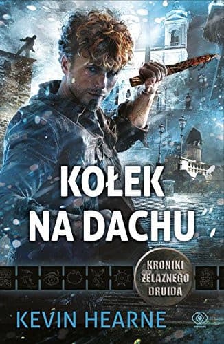 Cover of Kroniki Zelaznego Druida Tom 8 Kolek na dachu