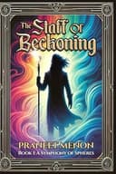 Cover of The Staff of Beckoning: A Symphony of Spheres