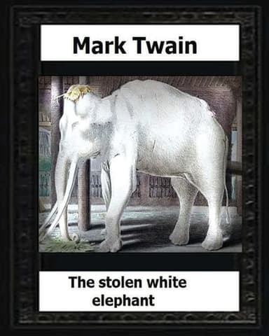 Cover of The stolen white elephant, etc