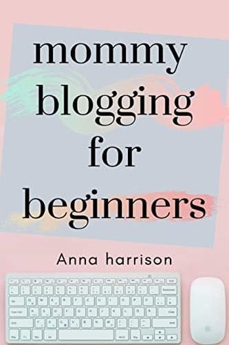 Cover of Mommy Blogging for Beginners