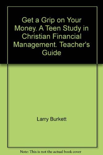 Cover of Get a Grip on Your Money. A Teen Study in Christian Financial Management. Teacher's Guide