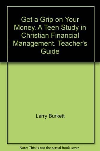 Cover of Get a Grip on Your Money. A Teen Study in Christian Financial Management. Teacher's Guide
