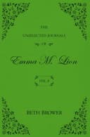 Cover of The Unselected Journals of Emma M. Lion Vol. 6