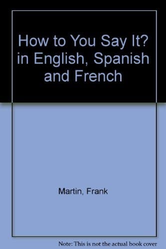 Cover of How to You Say It? in English, Spanish and French