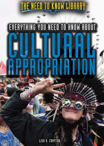 Cover of Everything You Need to Know about Cultural Appropriation