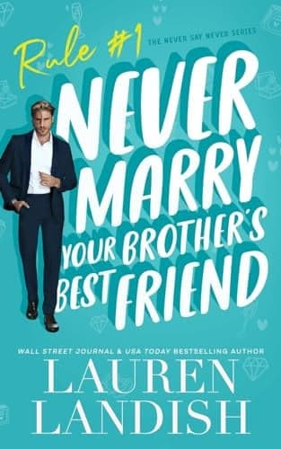 Cover of Never Marry Your Brother's Best Friend