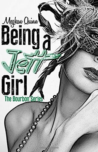 Cover of Being a Jett Girl (Bourbon Series Book Two)