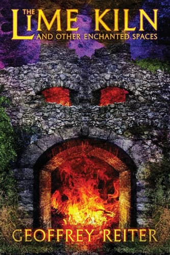 Cover of The Lime Kiln and Other Enchanted Spaces