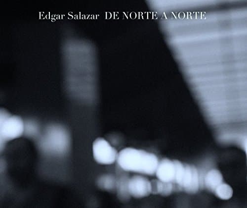 Cover of Edgar Salazar de NORTE a NORTE