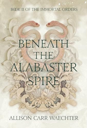 Cover of Beneath the Alabaster Spire