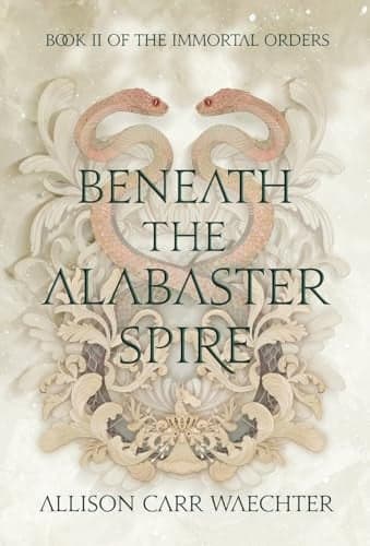 Cover of Beneath the Alabaster Spire