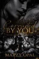 Cover of Corrupted by You