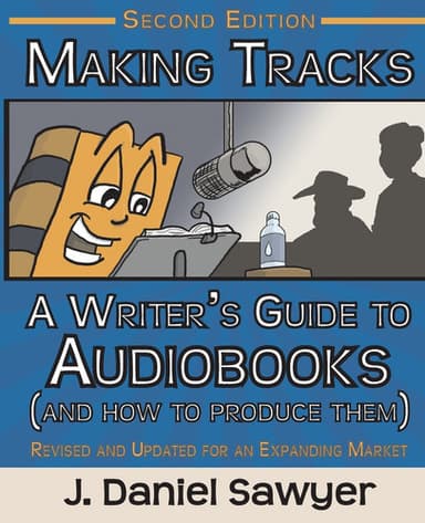Cover of Making Tracks The Writer's Guide to Audiobooks (And How To Produce Them)