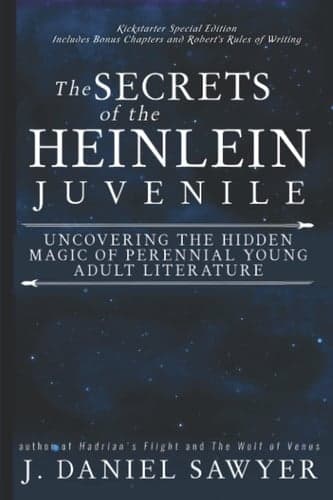 Cover of The Secrets of the Heinlein Juvenile Uncovering the Hidden Magic of Perennial Young Adult Literature