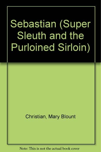Cover of Sebastian (Super Sleuth) and the Purloined Sirloin