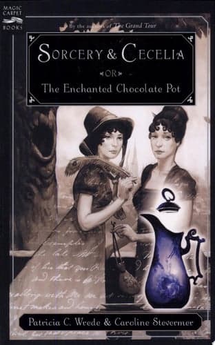 Cover of Sorcery & Cecelia: or The Enchanted Chocolate Pot