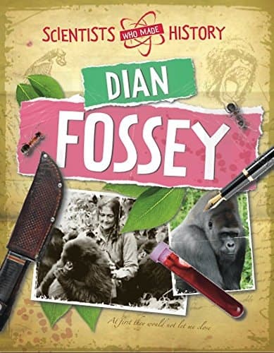 Cover of Scientists Who Made History : Dian Fossey Scientists Made History