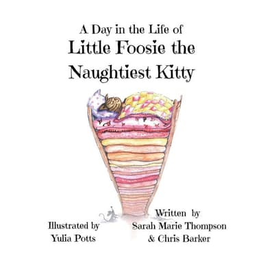 Cover of Day in the Life of Little Foosie the Naughtiest Kitty