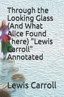 Cover of Through the looking-glass, and what Alice found there