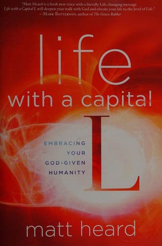 Cover of Life with a Capital L: Embracing Your God-Given Humanity