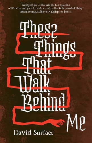 Cover of These Things That Walk Behind Me