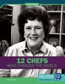 Cover of 12 Chefs Who Changed the World