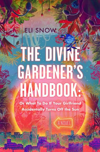 Cover of The Divine Gardener's Handbook - Or What To Do If Your Girlfriend Accidentally Turns Off the Sun