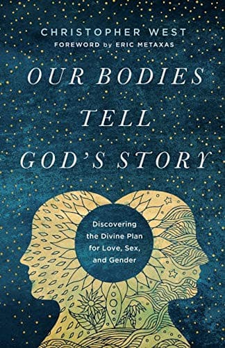 Cover of Our Bodies Tell God's Story: Discovering the Divine Plan for Love, Sex, and Gender
