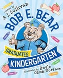 Cover of Bob E. Bear Graduates from Kindergarten