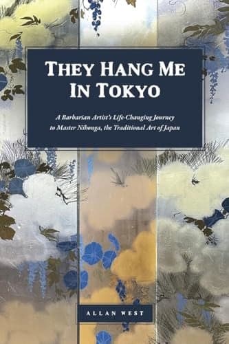 Cover of They Hang Me in Tokyo: A Barbarian Artist’s Life-Changing Journey to Master Nihonga, the Traditional Art of Japan