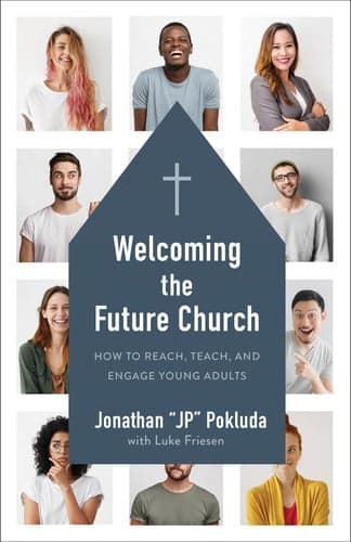 Cover of Welcoming the Future Church: How to Reach, Teach, and Engage Young Adults