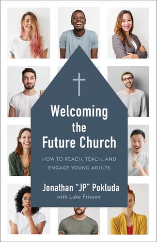 Cover of Welcoming the Future Church: How to Reach, Teach, and Engage Young Adults