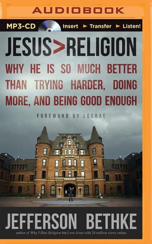 Cover of Jesus > Religion: Why He Is So Much Better Than Trying Harder, Doing More, and Being Good Enough